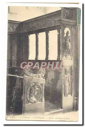 Usse Cartes postales Le chateau La chapelle Stalles attribuees a Jean