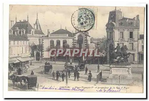 Cognac Cartes postales Place Francois 1er et perspective de la rue d&#39Alger
