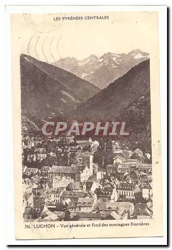 Luchon Cartes postales Vue generale et fond des montagnes frontieres