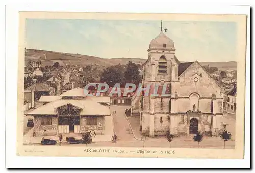 Aix en Othe Cartes postales L&#39eglise et la Halle