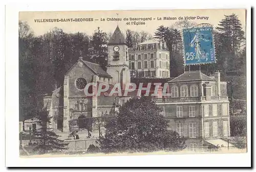 Villeneuve Saint Georges Cartes postales Le chateau de Beauregard La maison de Victor Duruy et l&#39eglise
