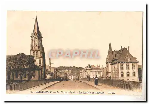 Baccarat Cartes postales Le grand pont La mairie et l&#39eglise