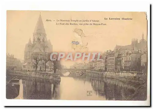 Metz Cartes postales Le nouveau temple au jardin d'amour Le pont des roches vue prise du Moyen Pont