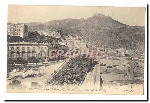 Algerie Oran Cartes postales Le Djebel Mourdjadjo vue prise de la promenade de Letang