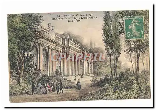 Neuilly Cartes postales Chateau royal Habite par le roi citoyen Louis Philippe 1830-1840