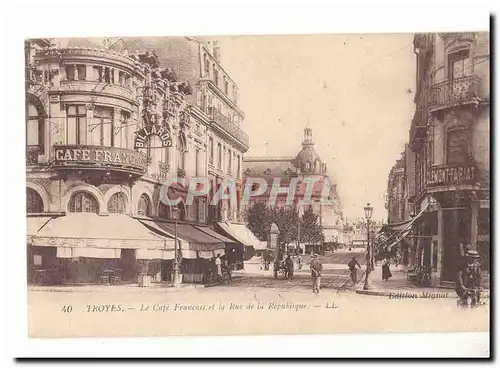 Troyes Cartes postales Le cafe Francais et la rue de la Republique