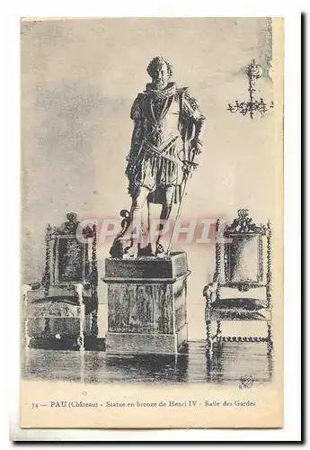 Pau Cartes postales le chateau statue en bronze de henri IV Salle des gardes