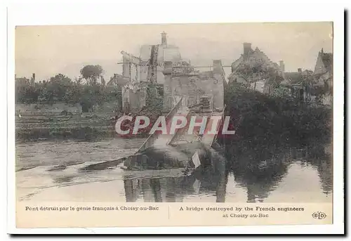 Cartes postales pont detruit par le genrie francais a Choisy au Bac