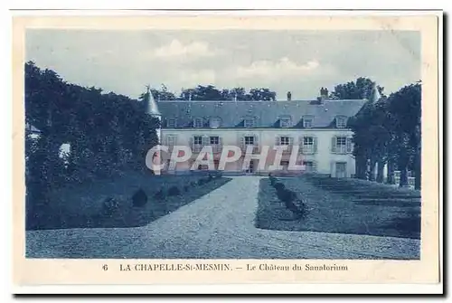 La Chapelle Saint MEsmin (45) Cartes postales Le chateau du sanatorium