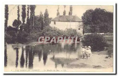 Les bords du Loiret Ansichtskarte AK Le moulin du Bac