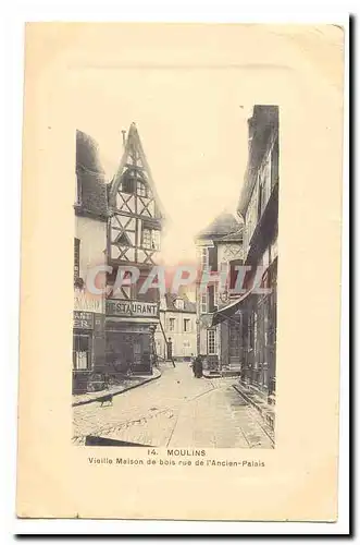 Moulins Cartes postales Vielle maison de bois Rue de l&#39ancien palais