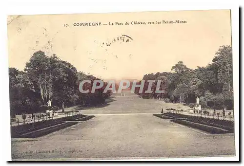 Compiegne Cartes postales Le parc du chateau vers les Beaux Monts