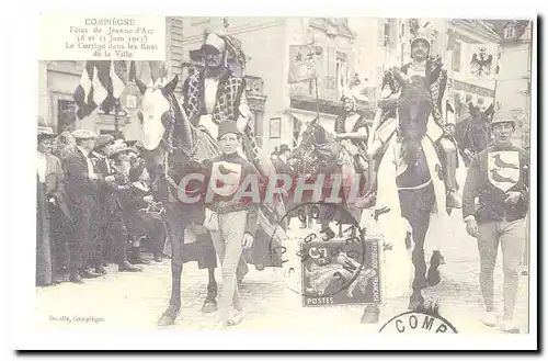 REPRODUCTION Compiegne Fetes de Jeanne d�arc (8 et 25 juin 1913) Le cortege dans les rues de la vill