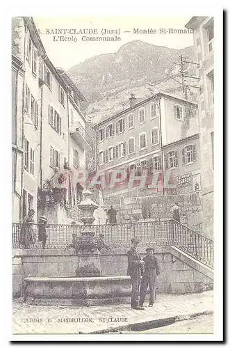 REPRODUCTION Saint Claude Cartes postales Montee St Romain l'ecole communale