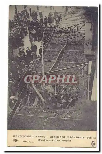 Les zeppelins sur Paris Ansichtskarte AK Crimes odieux des pirates boches Effondrement d&#39une marquise