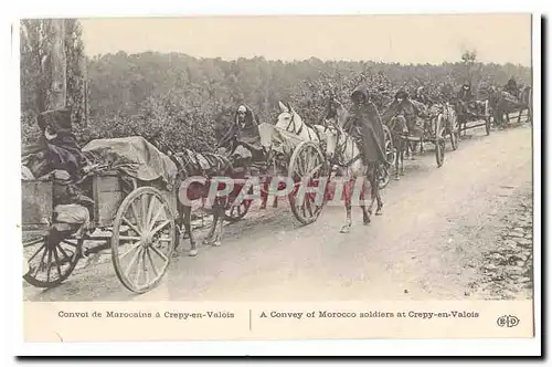 La guerre europeenne 1914 Cartes postales Convoi de marocains a CRepy en Valois