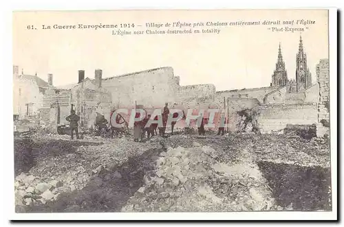 LA guerre europeenne 1914 Ansichtskarte AK Village de l&#39Epine pres Chalons entierement detruit sauf l&#39eglis