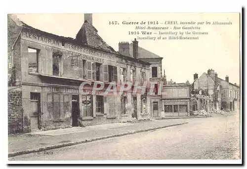 Guerre de 1914 Ansichtskarte AK Creil incendie par les allemands Hotel Restaurant Rue Gambetta