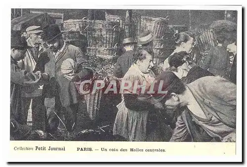 Collection Petit journal Cartes postales Paris Un coin des halles centrales (reproduction)