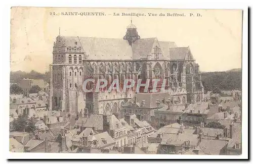 Saint Quentin Cartes postales La basilique Vue du beffroi