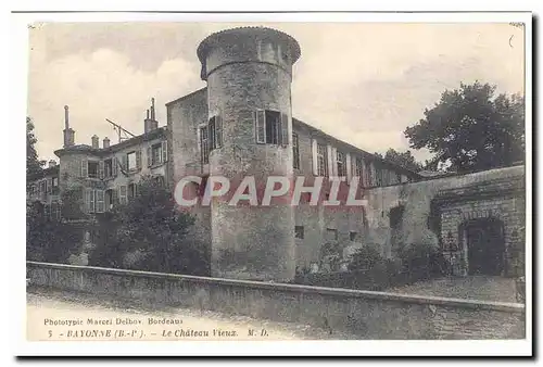 Bayonne Cartes postales Le chateau Vieux