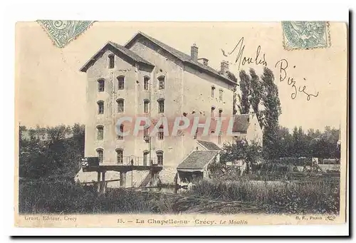 La Chapelle sur Crecy Cartes postales Le moulin