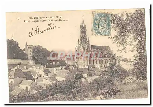 chateauneuf sur Cher Cartes postales La basilique Notre Dame des enfants