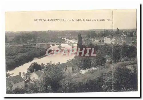 Bruere Allichamps Cartes postales La valee du cher et le nouveau pont