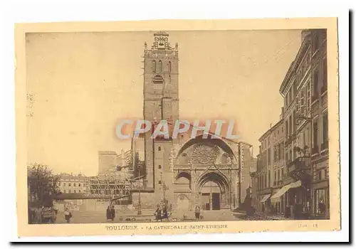 Toulouse Cartes postales La cathedrale Saint Etienne