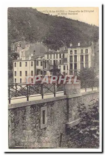 Amelie les Bains Cartes postales passerelle de l�hopital et hotel Martinet