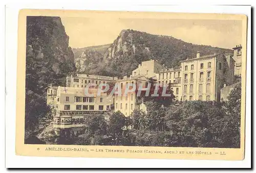 Amelie les Bains Ansichtskarte AK Les Thermes Pujade (Castan arch ) et les hotels