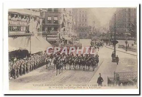 Lyon Cartes postales Voyage presidentiel M Poincare a Lyon 22-24 mai 1914 Arrivee du cortege place de la Republi