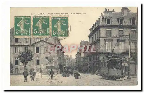 Caen Cartes postales Place Alexandre III Rue St Jean (tramway)