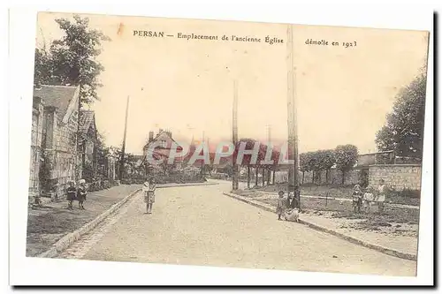 Persan Cartes postales Emplacement de l&#39ancienne eglise demolie en 1923 (enfants animee)