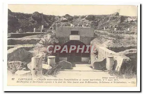 Tunisie Carthage Ansichtskarte AK Chapelle souterraine dans l&#39amphitheatre ou furent martyrisees le 7 mars 203