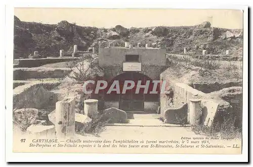 Tunisie Carthage Cartes postales Chapelle souterraine dans l&#39amphitheatre ou furent martyrisees le 7 mars 203