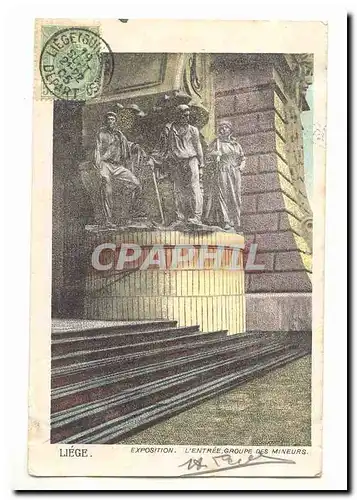Belgique Liege Cartes postales Exposition L&#39entree groupe des mineurs