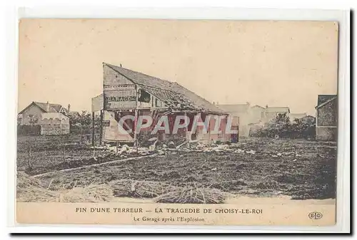 Choisy le Roi Cartes postales Fin d'une terreur La tragedie de Choisy le Roi Le garage apres l'explosion T