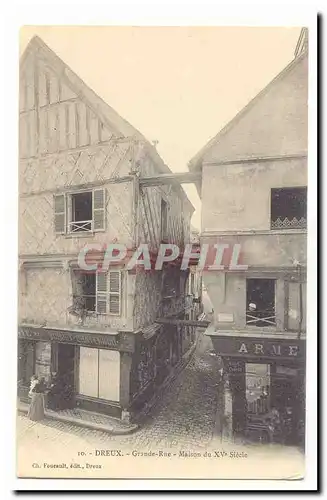 Dreux Cartes postales Grande rue Maison du 15eme