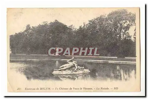 Environs de melun Ansichtskarte AK Le chateau de Vaux le Vicomte La Naiade