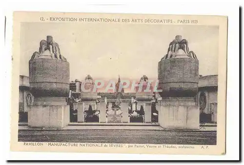 Exposition internationale des Arts decoratifs Paris 1925 Ansichtskarte AK Pavillon Manufacture nationale de Sevre