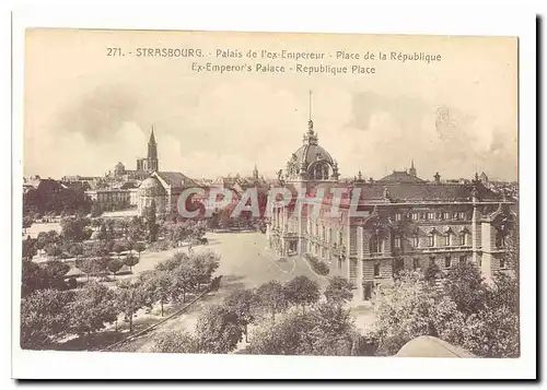 Strasbourg Cartes postales Palais de l'ex empereur Place de la republique