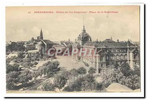 Strasbourg Cartes postales Palais de l'ex empereur Place de la republique