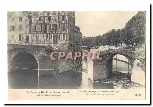 Meaux Ansichtskarte AK Le pont du Moulin a Meaux detruit par le genie francais