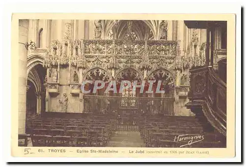 Troyes Moderne Karte Eglise Ste MAdeleine Le jube (construit en 1508 par Jean Gaide)