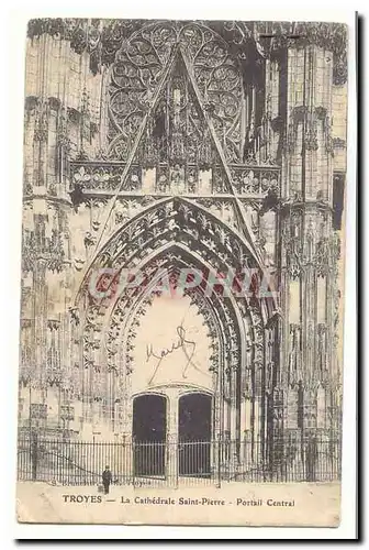 TRoyes Cartes postales LA cathedrale Saint Pierre Portail central