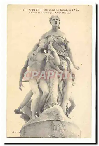 Troyes Ansichtskarte AK Monument des enfants de l&#39Aube Vaincre ou mourir ! par Alfred Boucher