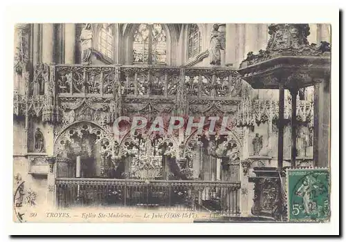 Troyes Cartes postales Eglise Ste Madeleine LE jube (1508-1517)
