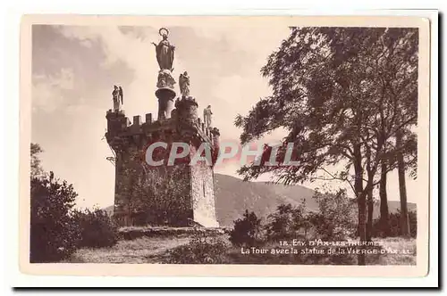 Environs d�Ax les Thermes Ansichtskarte AK La tour avec la statue de la Vierge d�Ax