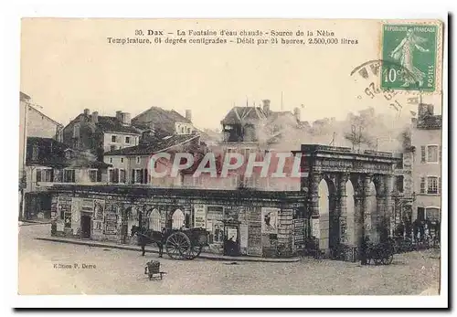 Dax Cartes postales La fontaine d&#39eau chaude Source de la Nebe Temperature 64 degres centigrades DEbit 21 heu
